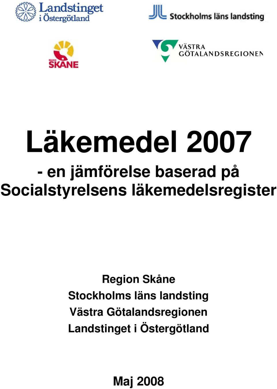 Skåne Stockholms läns landsting Västra