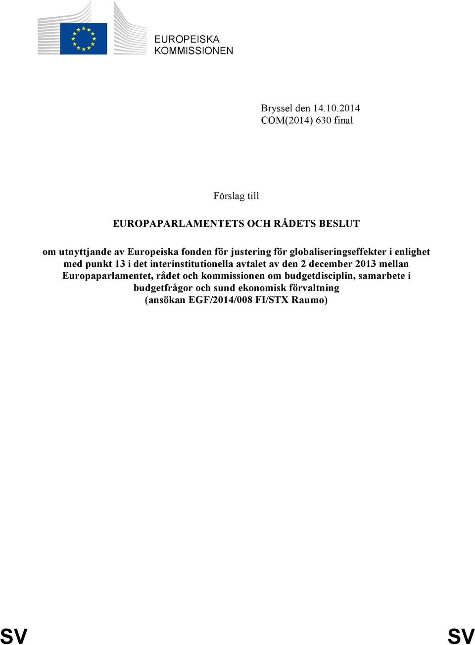 för justering för globaliseringseffekter i enlighet med punkt 13 i det interinstitutionella avtalet av den 2