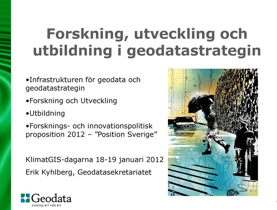 Forsknings- och innovationspolitisk proposition 2012 Position Sverige