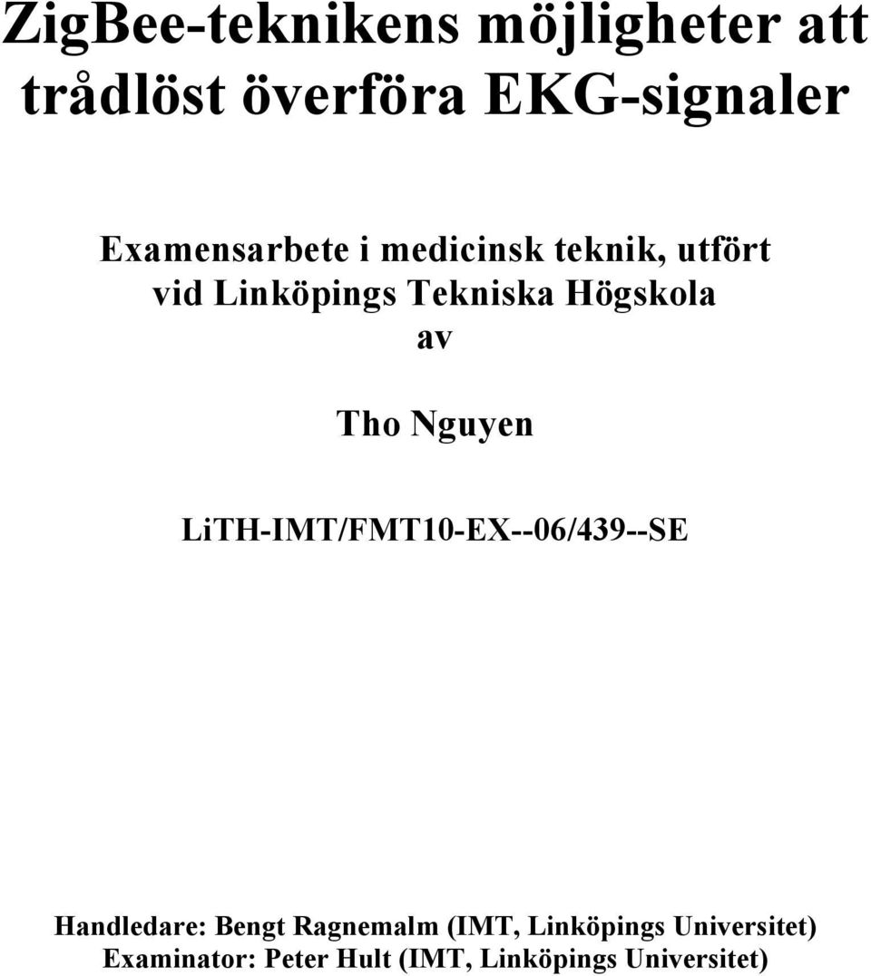 Högskola av Tho Nguyen LiTH-IMT/FMT10-EX--06/439--SE Handledare: Bengt