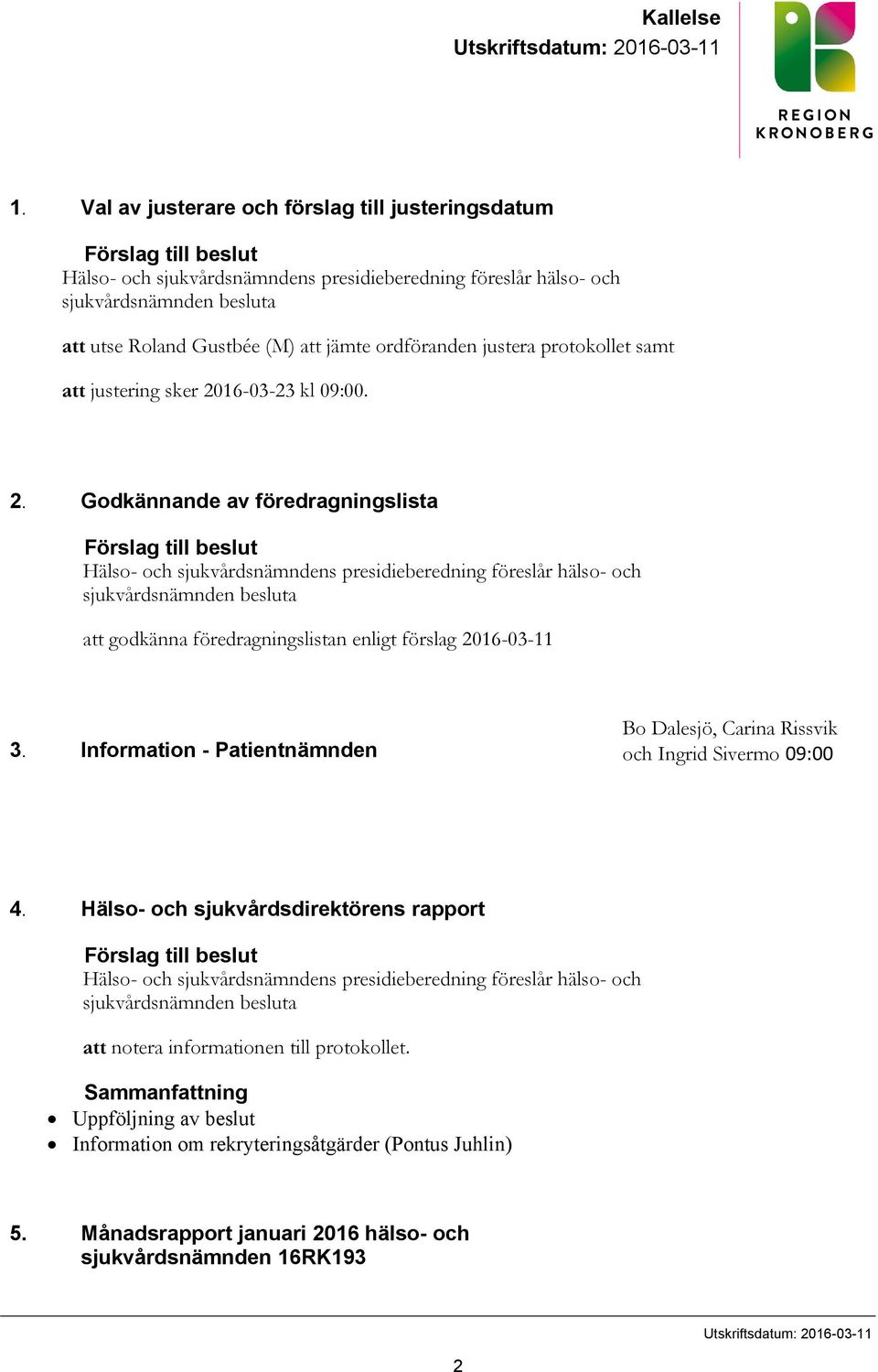 ordföranden justera protokollet samt att justering sker 20