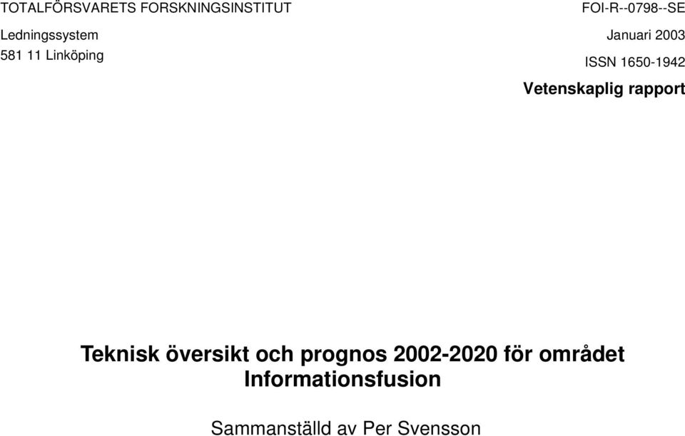 Vetenskaplig rapport Teknisk översikt och prognos