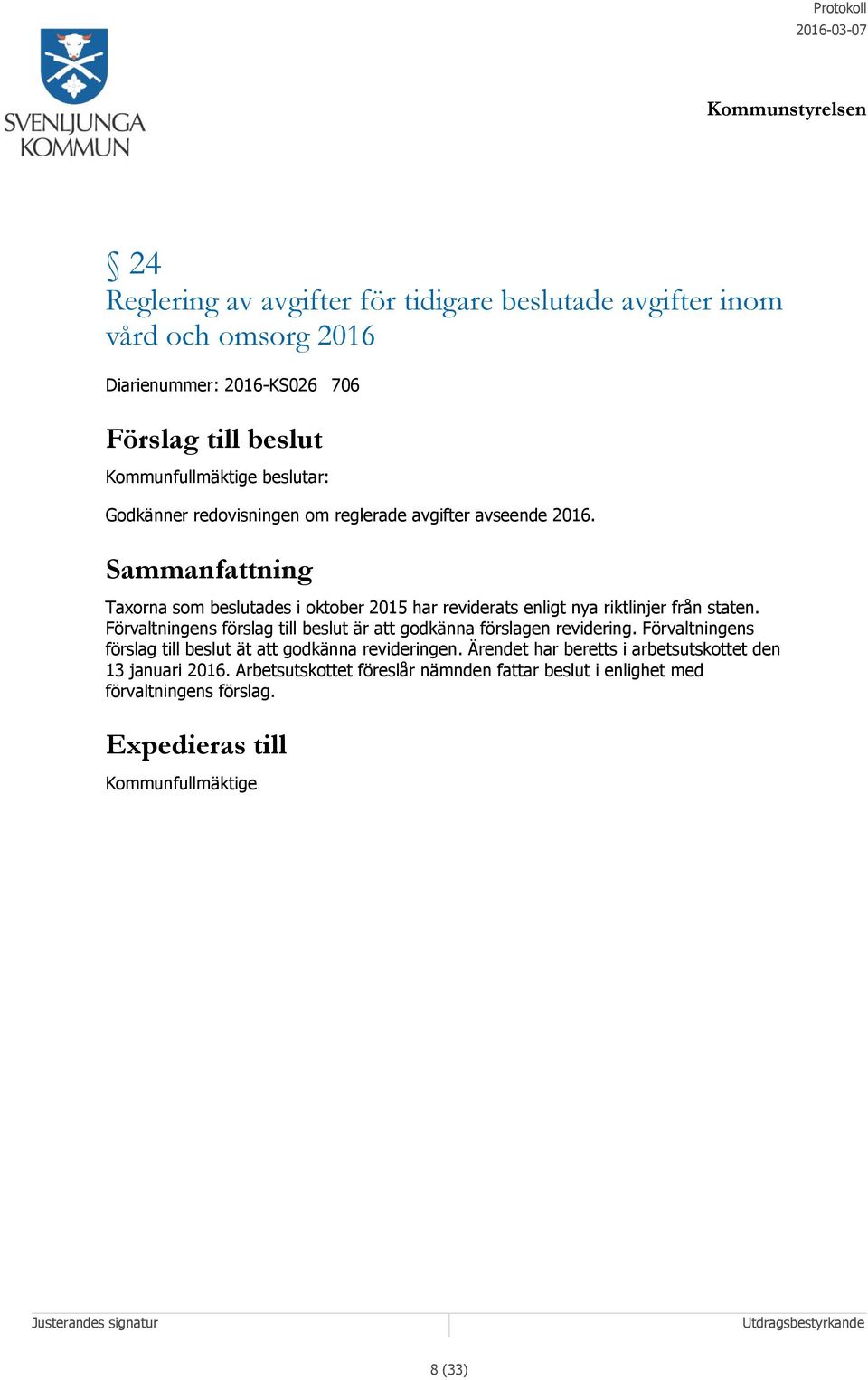 Taxorna som beslutades i oktober 2015 har reviderats enligt nya riktlinjer från staten.