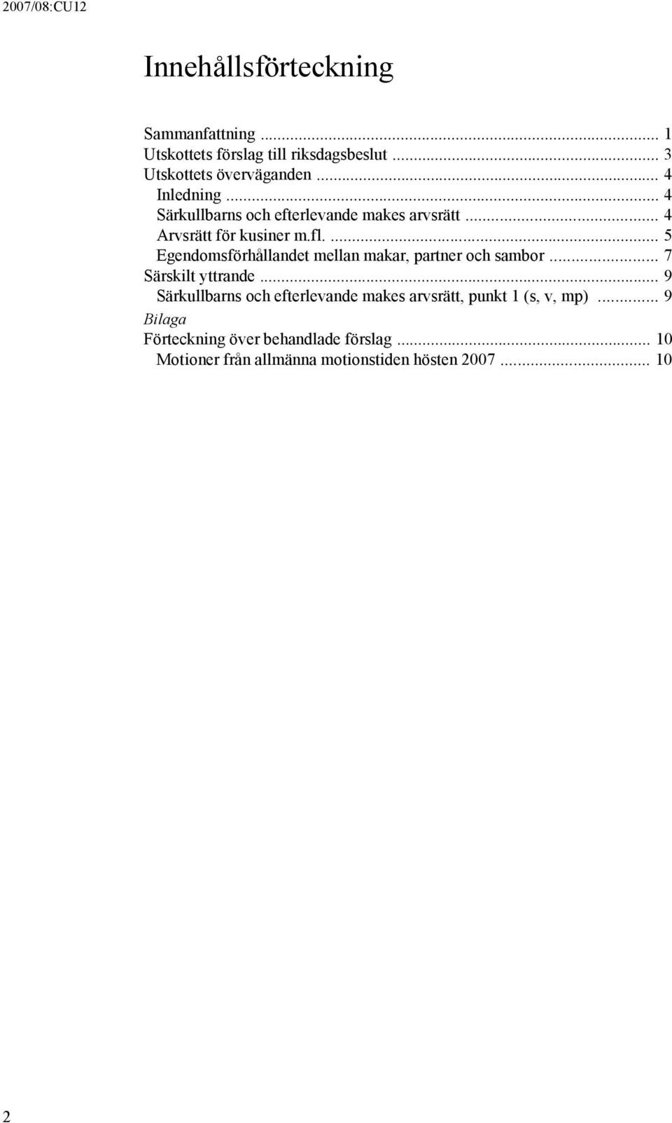 ... 5 Egendomsförhållandet mellan makar, partner och sambor... 7 Särskilt yttrande.