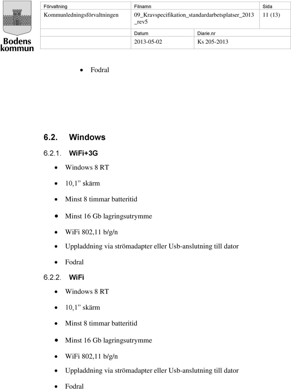 till dator Fodral 6.2.