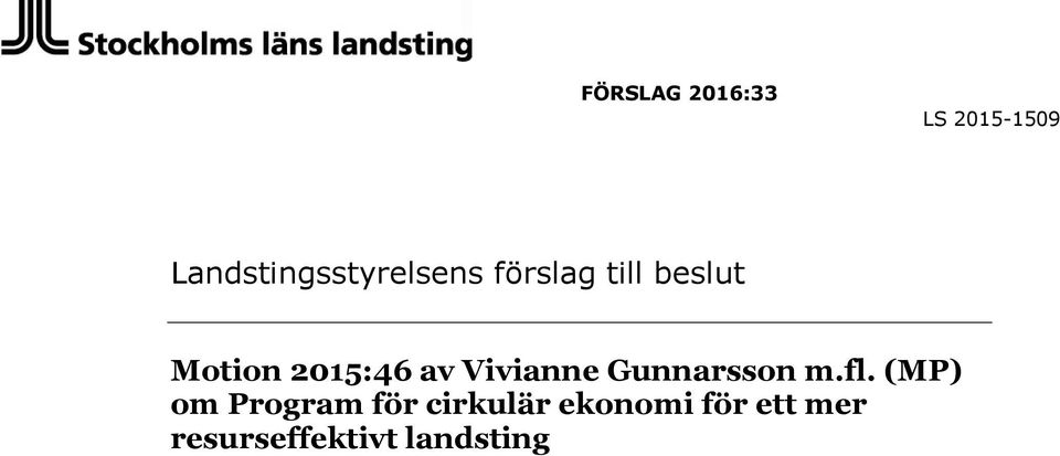 Motion 2015:46 av Vivianne Gunnarsson m.fl.