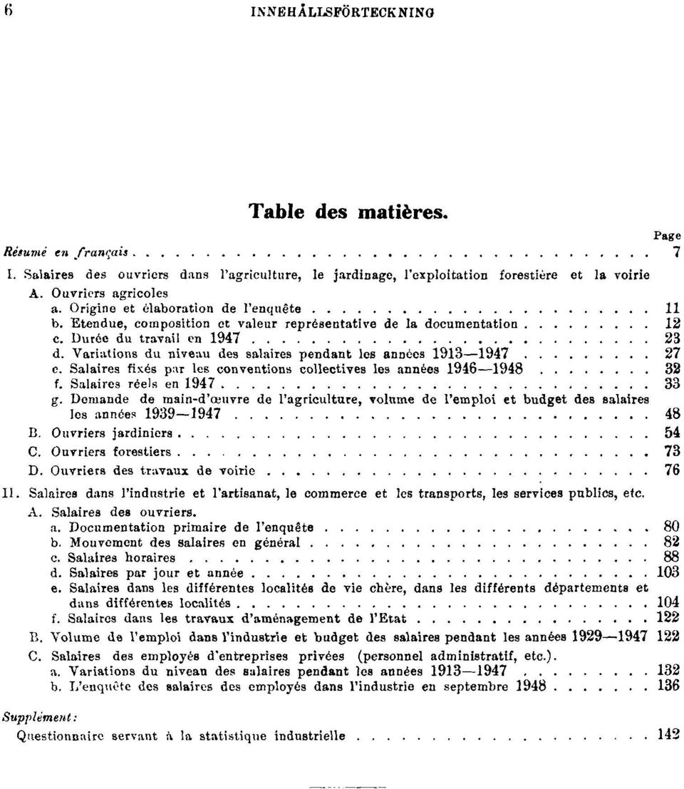 Variations du niveau des salaires pendant les années 1913 1947 27 e. Salaires fixés par les conventions collectives les années 1946 1948 32 f. Salaires réels en 1947 33 g.