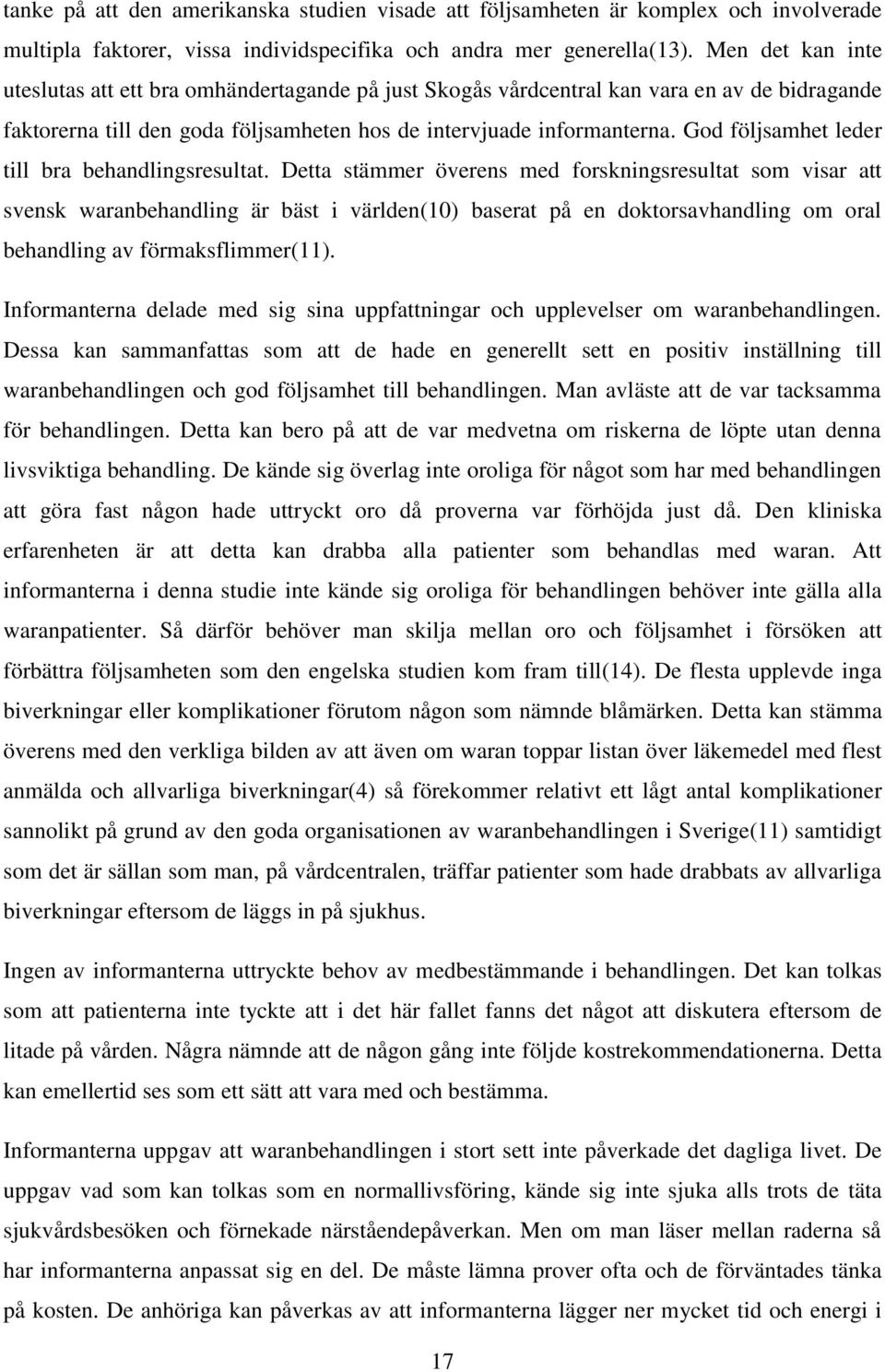 God följsamhet leder till bra behandlingsresultat.