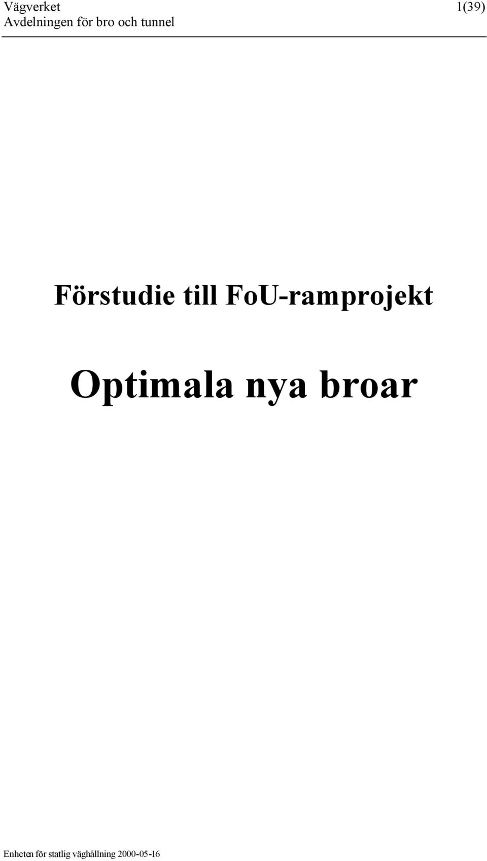 Optimala nya broar Enheten
