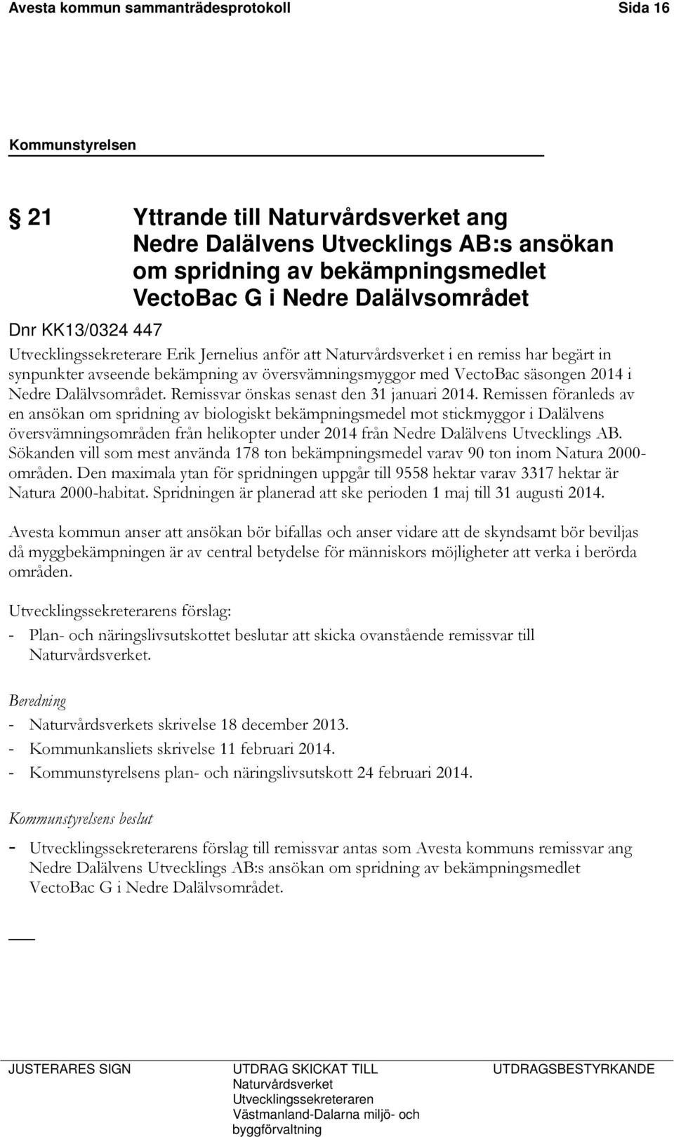 Dalälvsområdet. Remissvar önskas senast den 31 januari 2014.