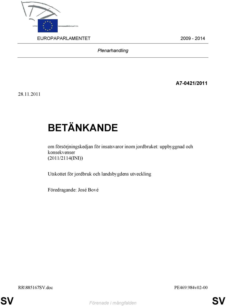 jordbruket: uppbyggnad och konsekvenser (2011/2114(INI)) Utskottet för
