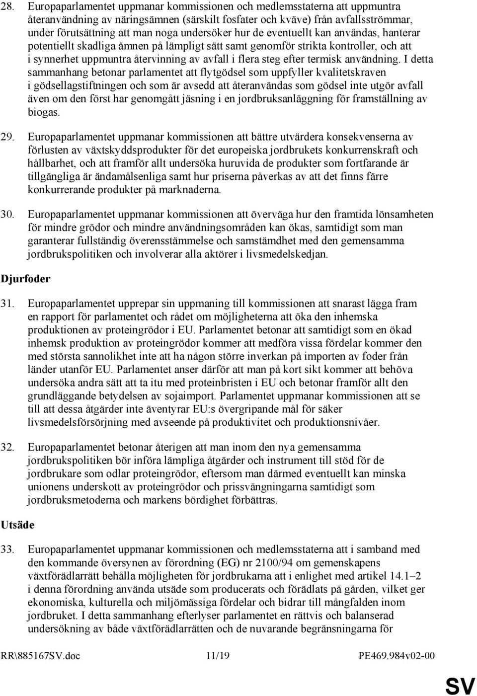 efter termisk användning.