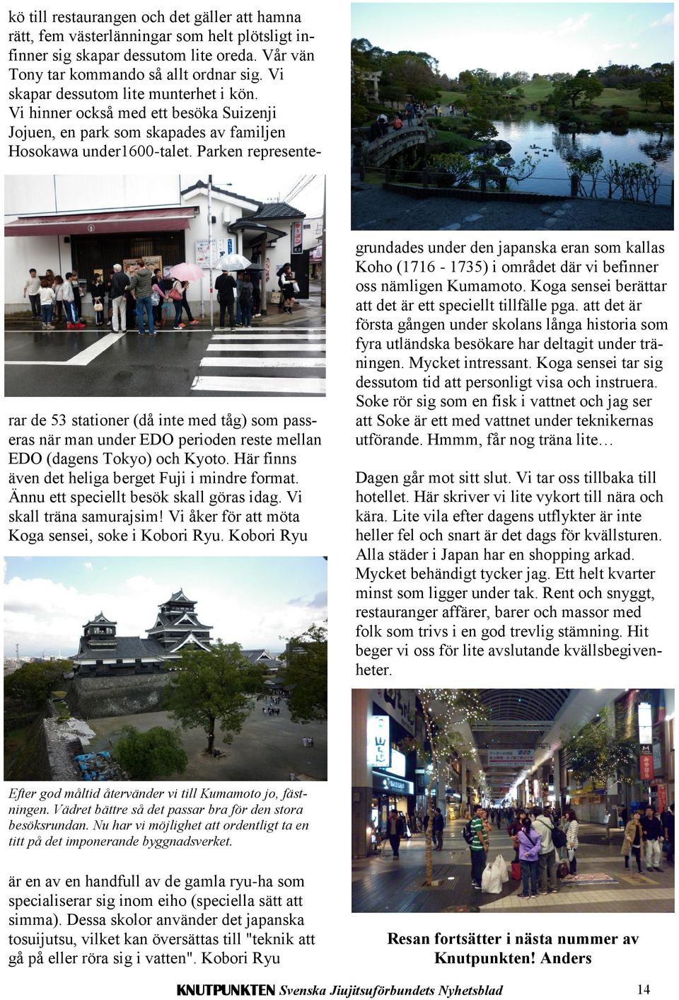 Parken representerar de 53 stationer (då inte med tåg) som passeras när man under EDO perioden reste mellan EDO (dagens Tokyo) och Kyoto. Här finns även det heliga berget Fuji i mindre format.