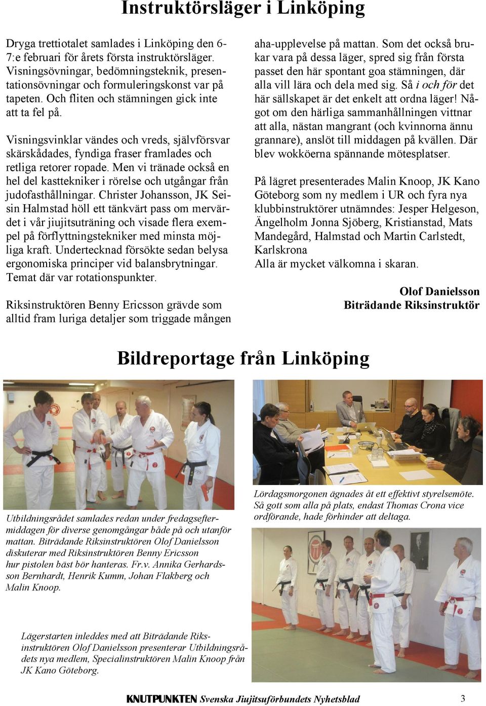 Visningsvinklar vändes och vreds, självförsvar skärskådades, fyndiga fraser framlades och retliga retorer ropade.