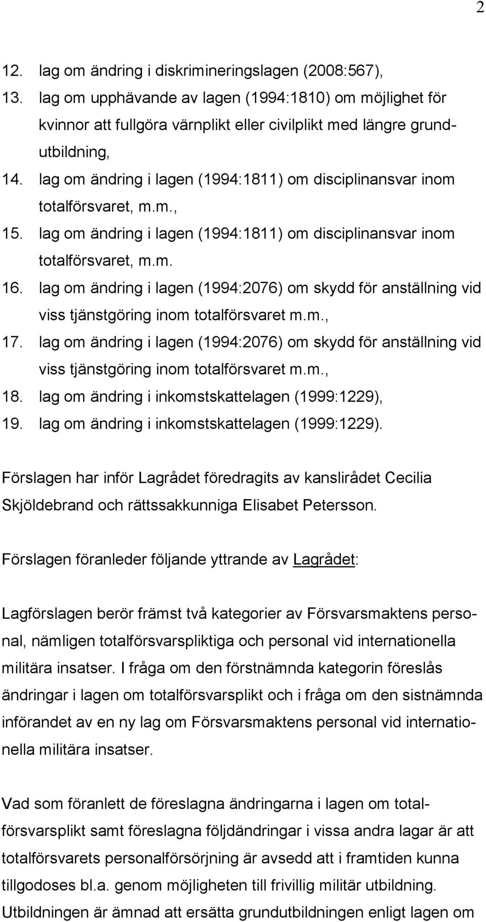 lag om ändring i lagen (1994:2076) om skydd för anställning vid viss tjänstgöring inom totalförsvaret m.m., 17.