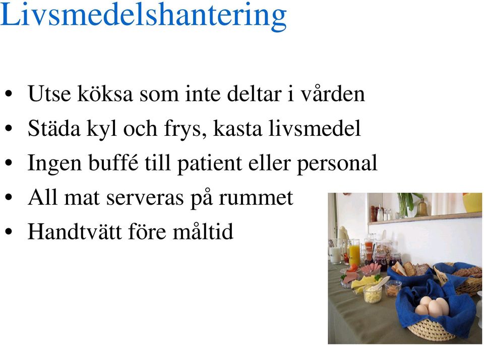 livsmedel Ingen buffé till patient eller