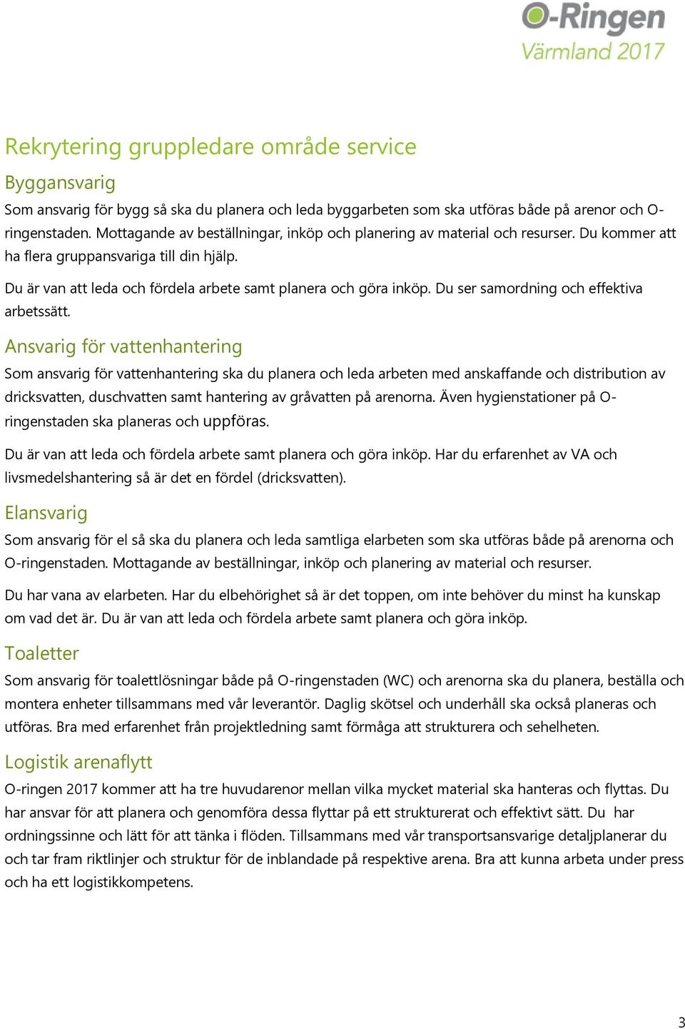 Du ser samordning och effektiva arbetssätt.