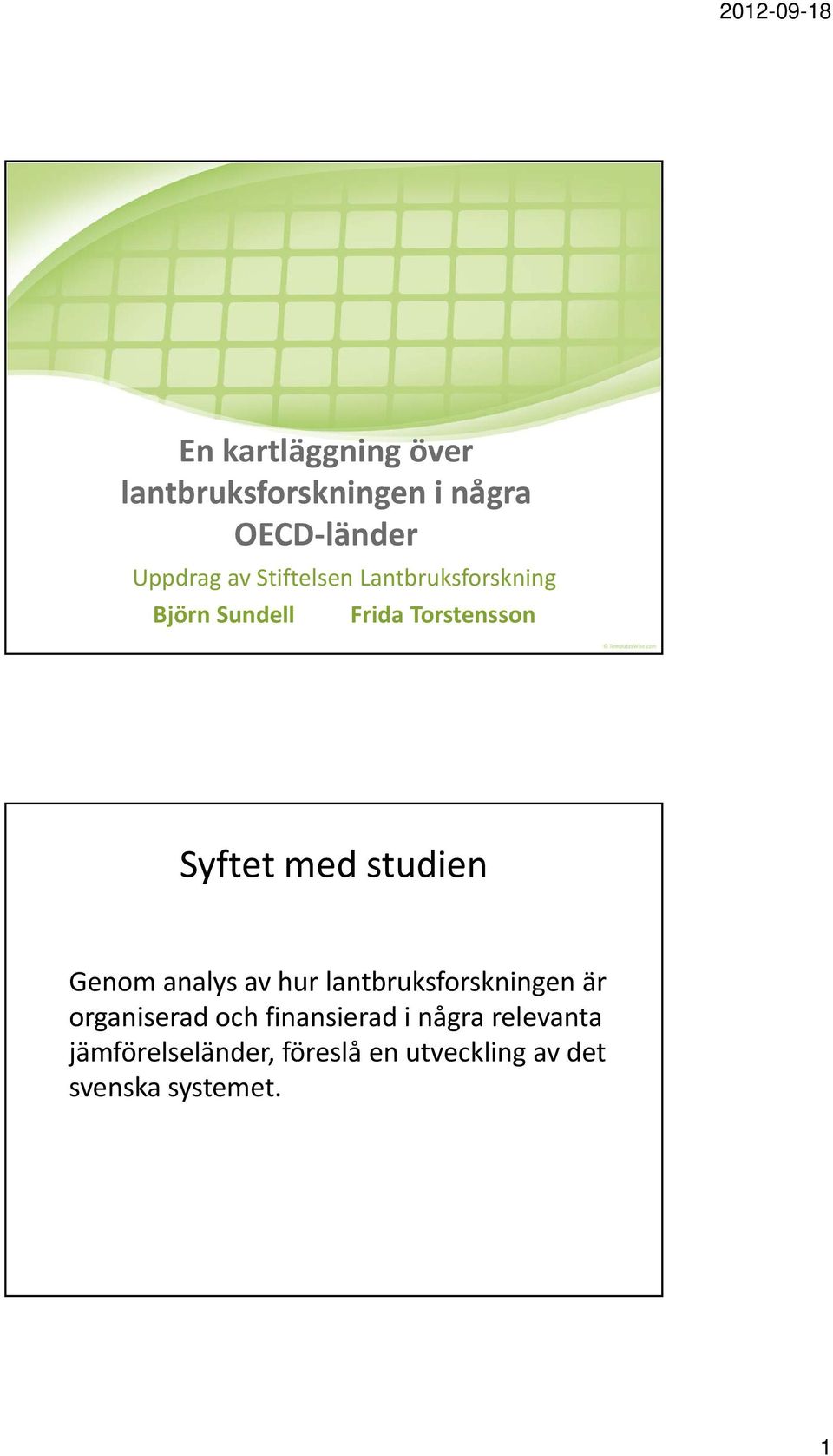 studien Genom analys av hur lantbruksforskningen är organiserad och