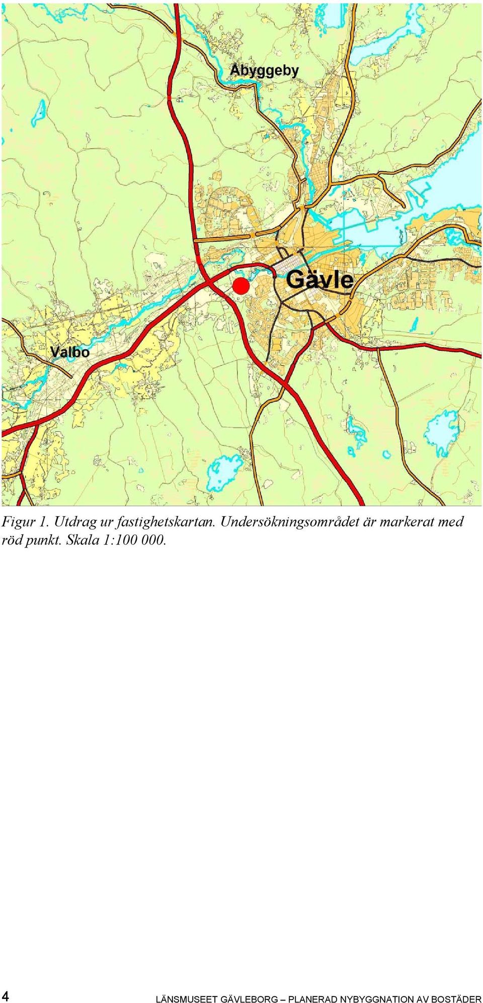 röd punkt. Skala 1:100 000.