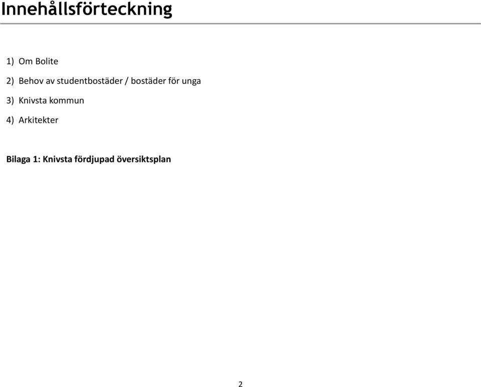 unga 3) Knivsta kommun 4) Arkitekter