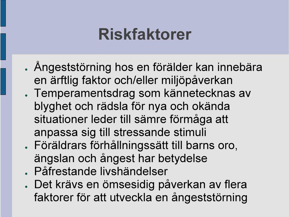 förmåga att anpassa sig till stressande stimuli Föräldrars förhållningssätt till barns oro, ängslan och