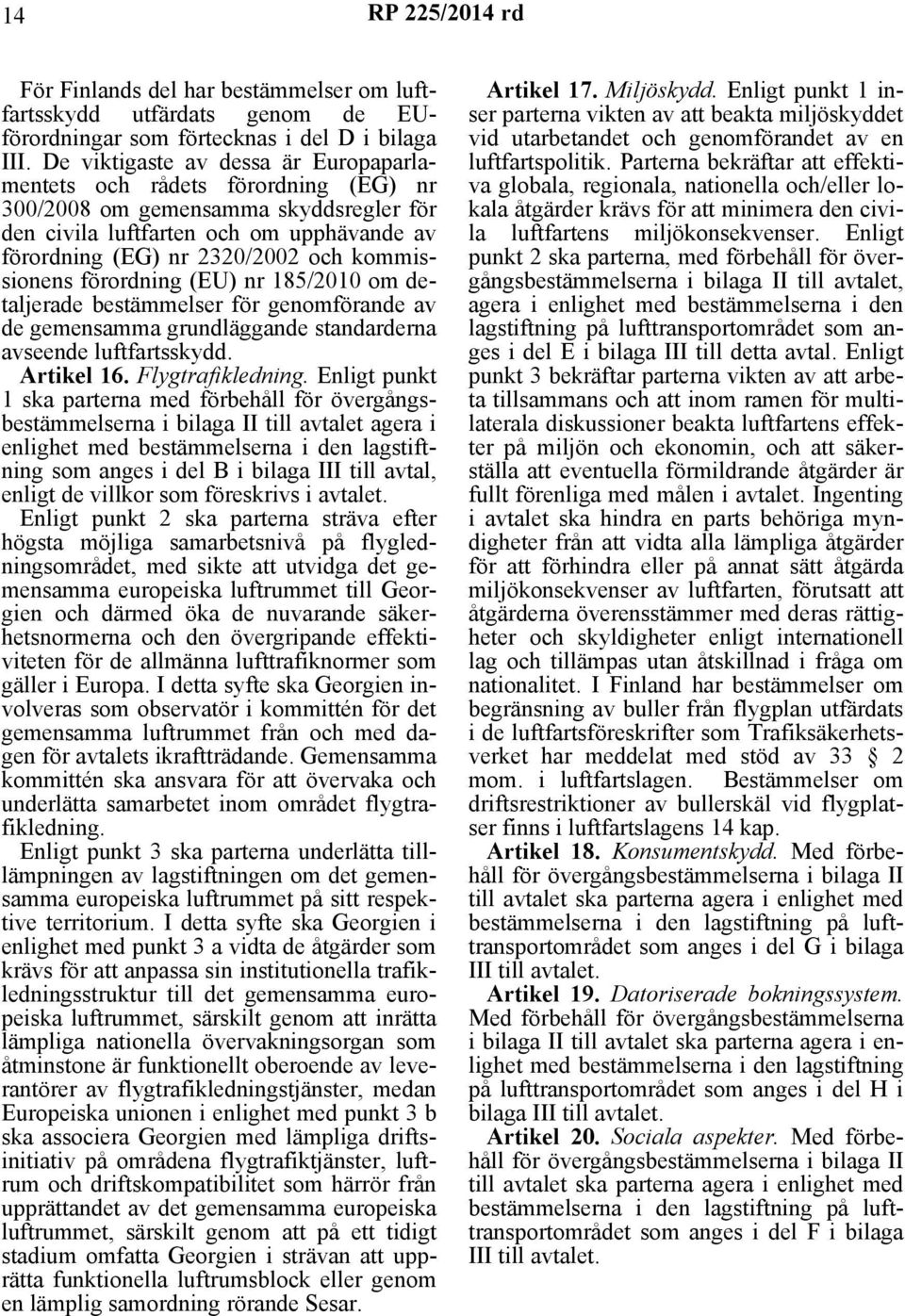 kommissionens förordning (EU) nr 185/2010 om detaljerade bestämmelser för genomförande av de gemensamma grundläggande standarderna avseende luftfartsskydd. Artikel 16. Flygtrafikledning.