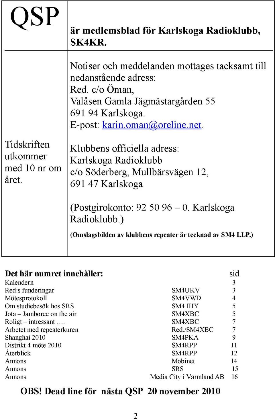 Karlskoga Radioklubb.) (Omslagsbilden av klubbens repeater är tecknad av SM4 LLP.