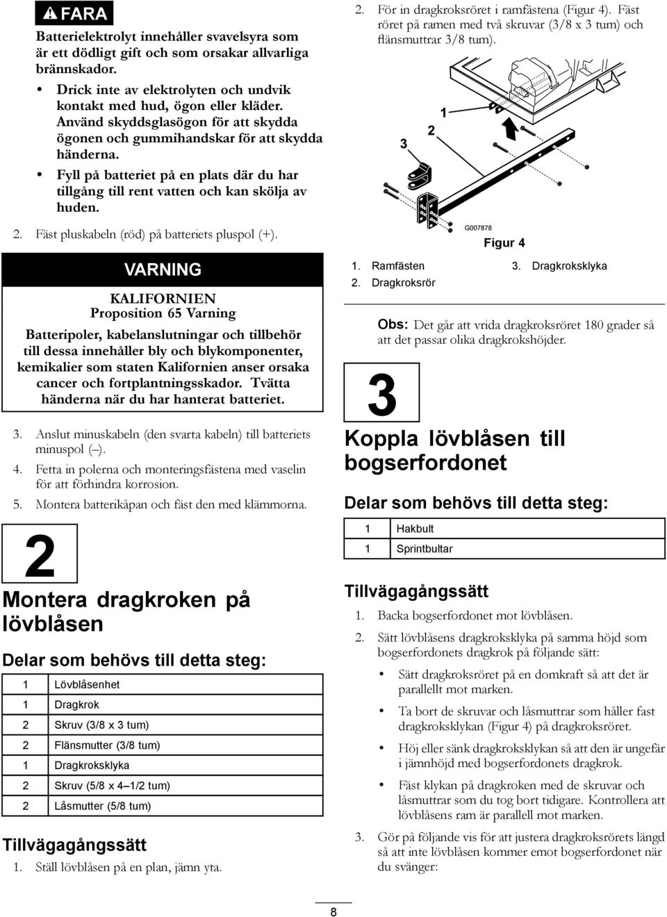 Fäst pluskabeln (röd) på batteriets pluspol (+).