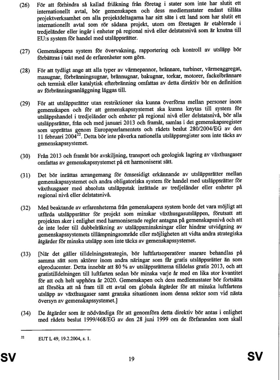 delstatsnivå som är knutna till EU:s system för handel med utsläppsrätter.