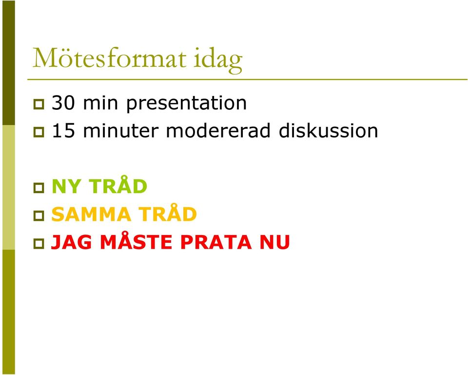 modererad diskussion NY