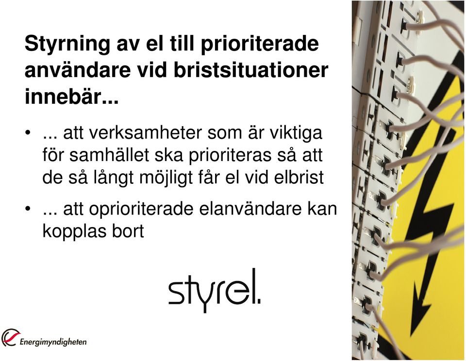 ..... att verksamheter som är viktiga för samhället ska