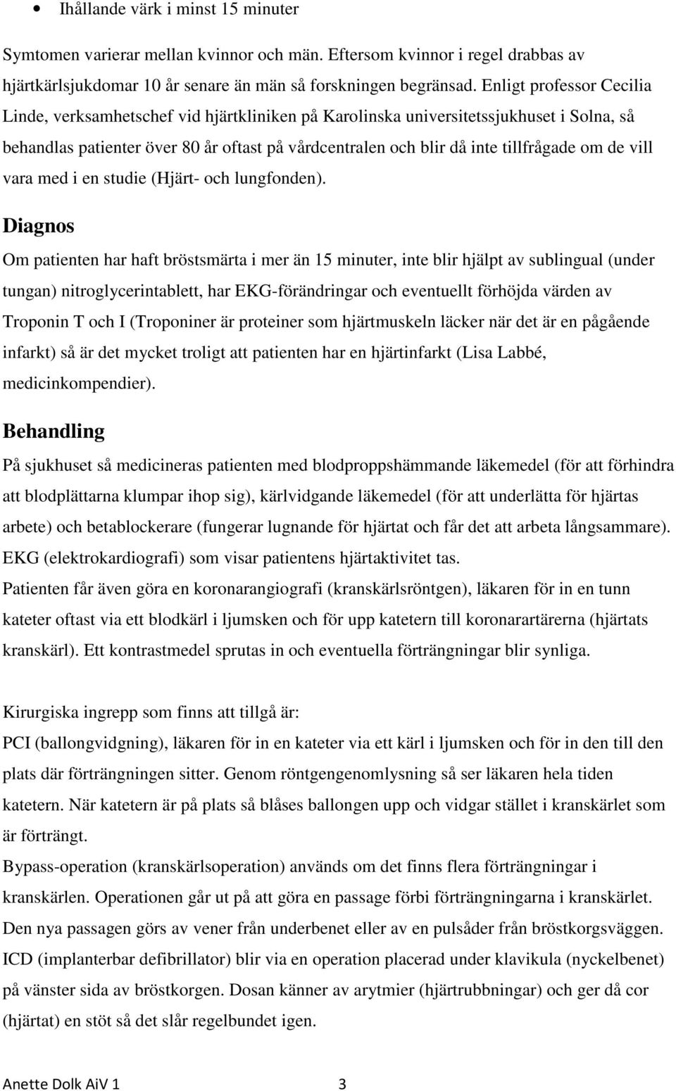 om de vill vara med i en studie (Hjärt- och lungfonden).