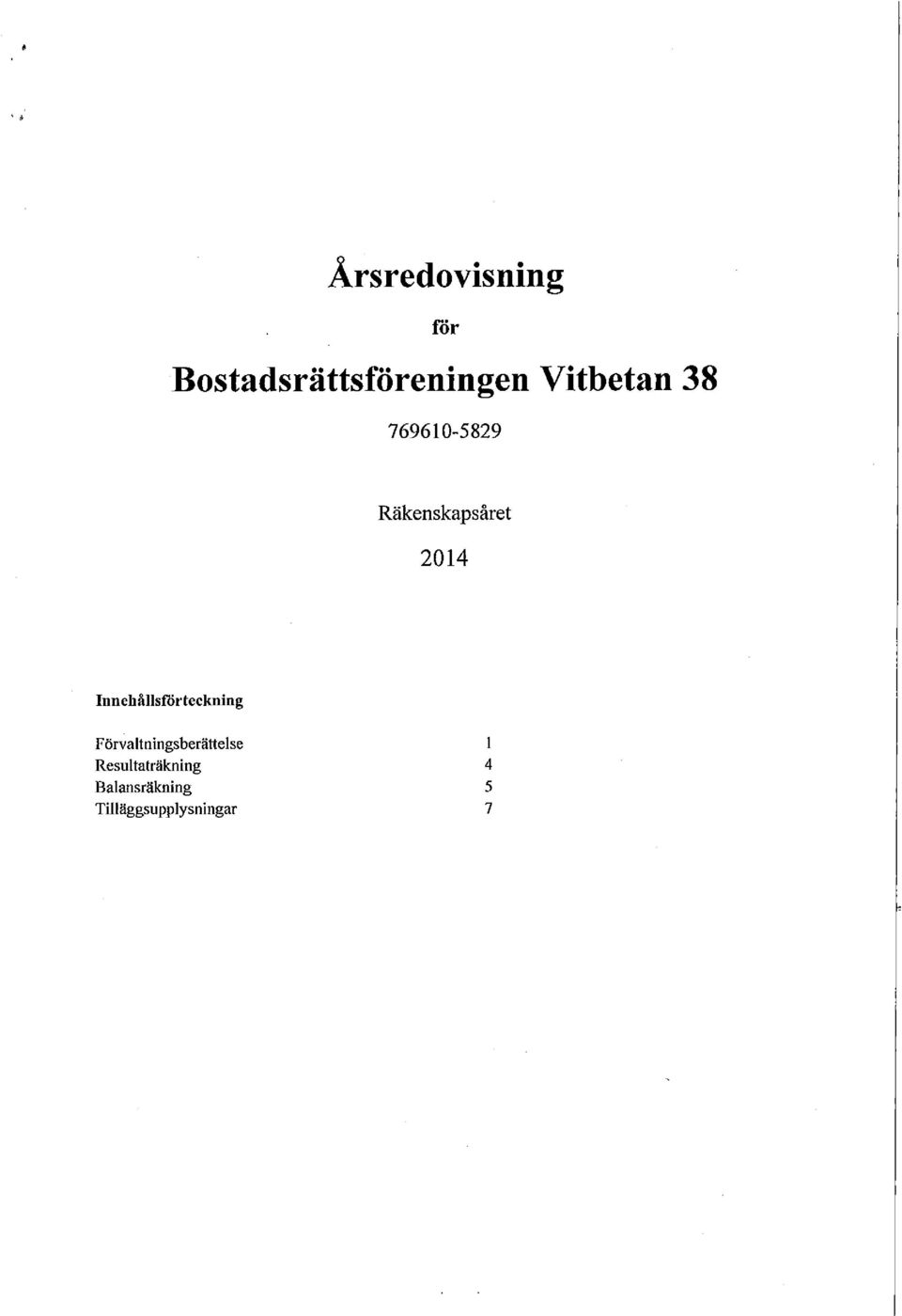 Innehållsförteckning Förvaltningsberättelse