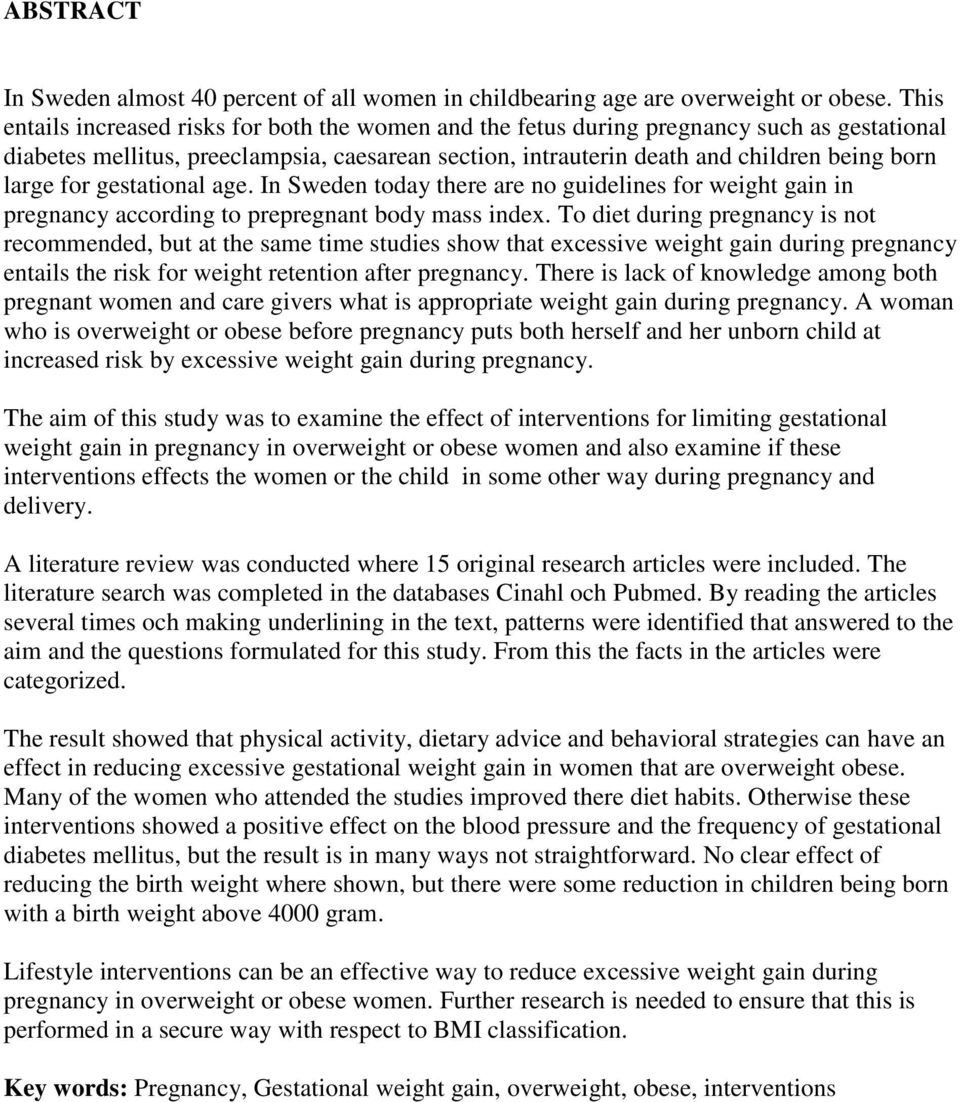 for gestational age. In Sweden today there are no guidelines for weight gain in pregnancy according to prepregnant body mass index.