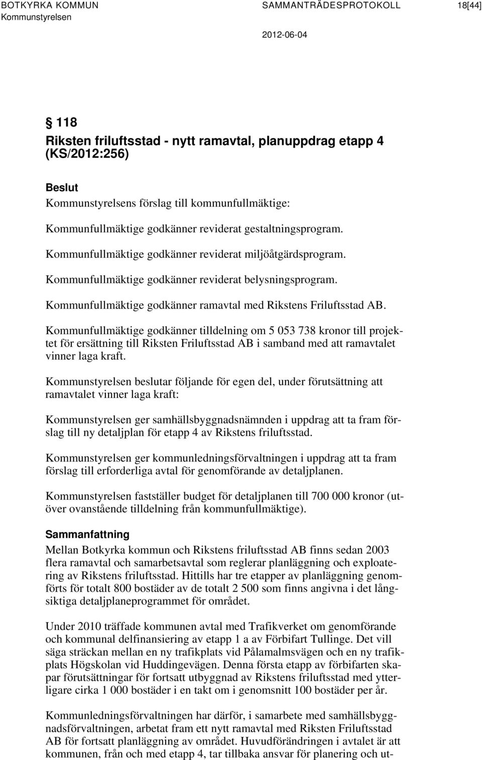Kommunfullmäktige godkänner ramavtal med Rikstens Friluftsstad AB.