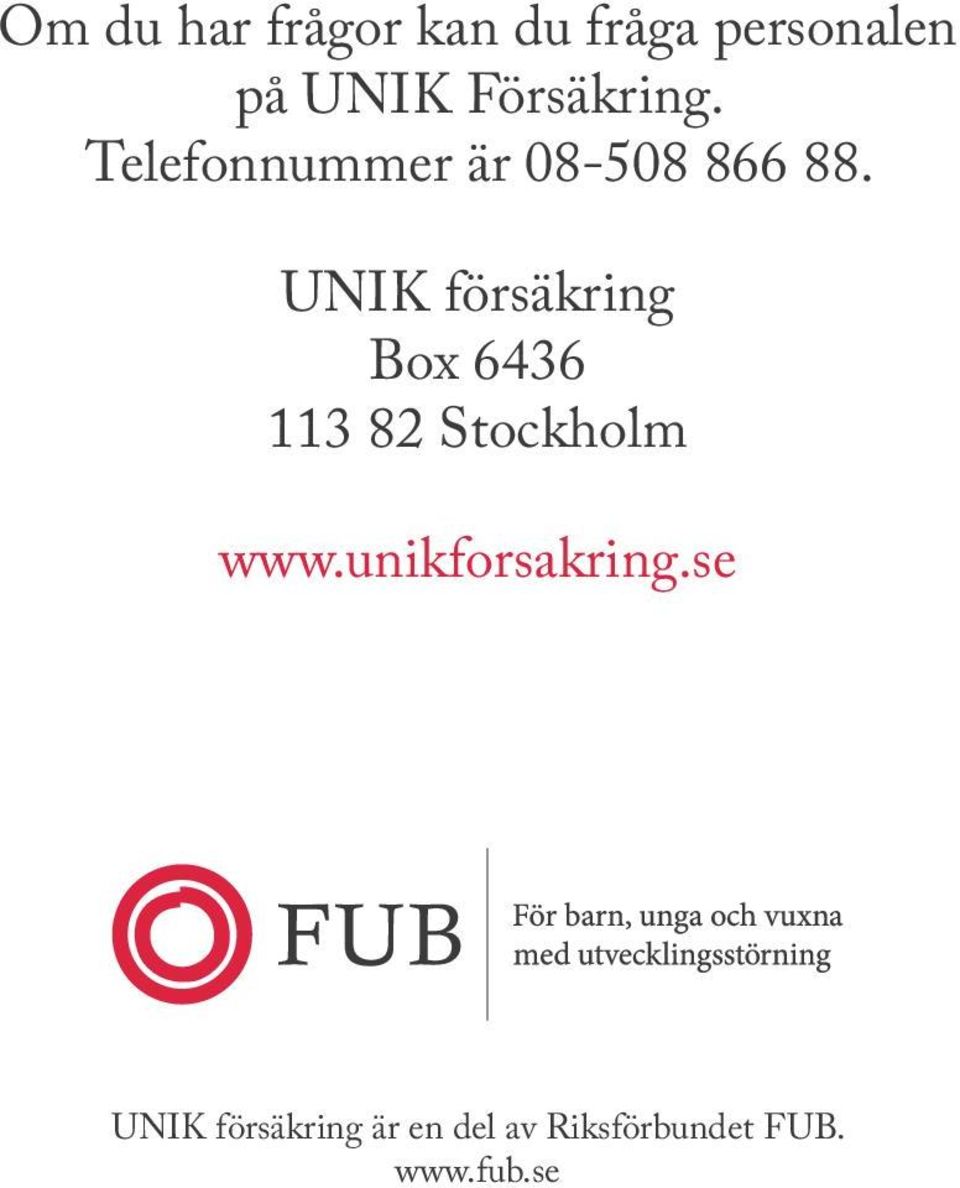 UNIK försäkring Box 6436 113 82 Stockholm www.