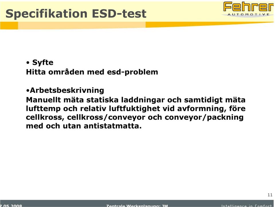 mäta lufttemp och relativ luftfuktighet vid avformning, före