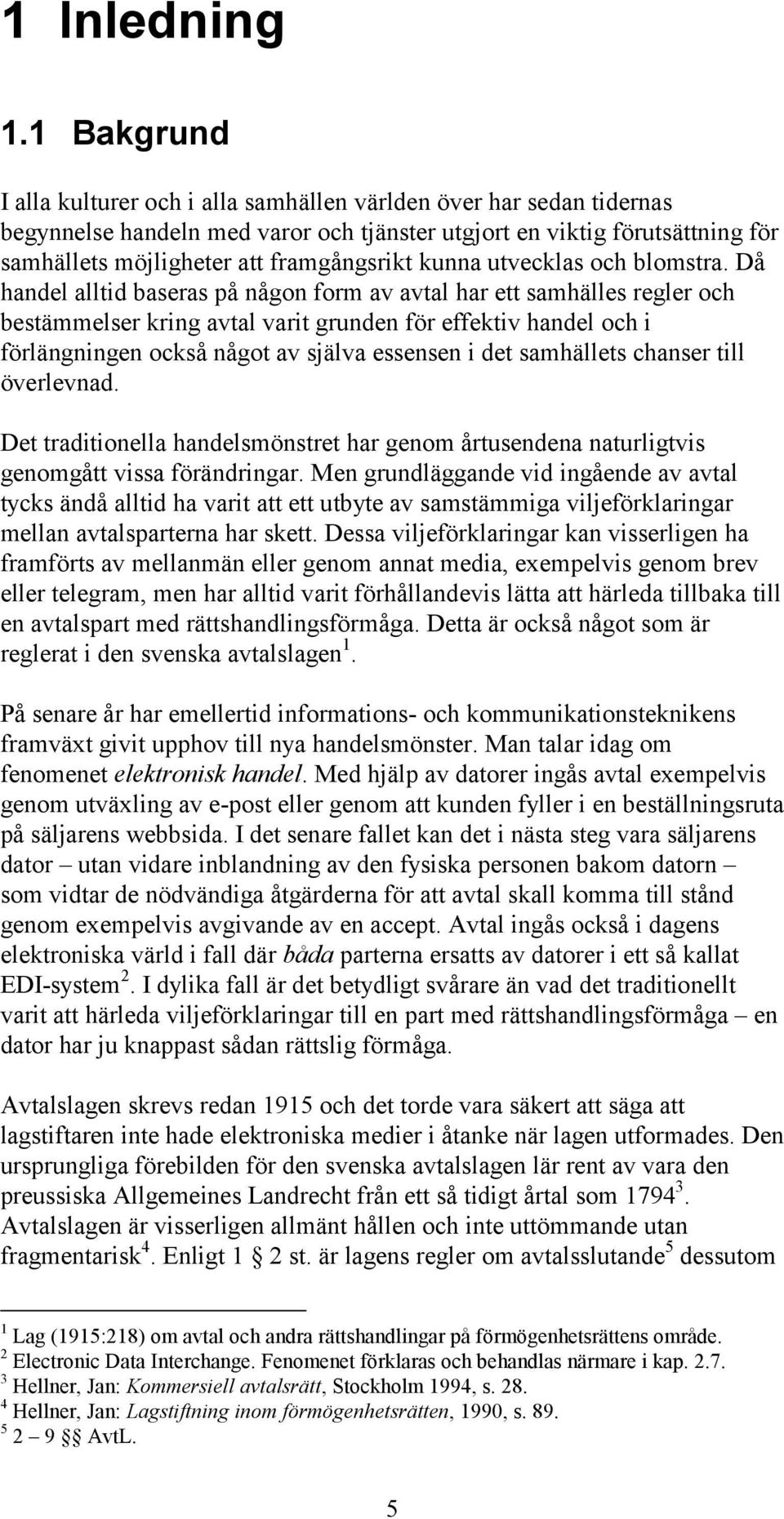 kunna utvecklas och blomstra.