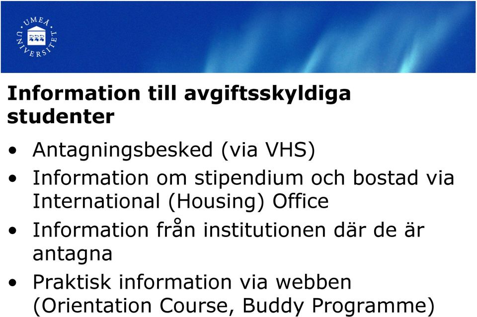 (Housing) Office Information från institutionen där de är