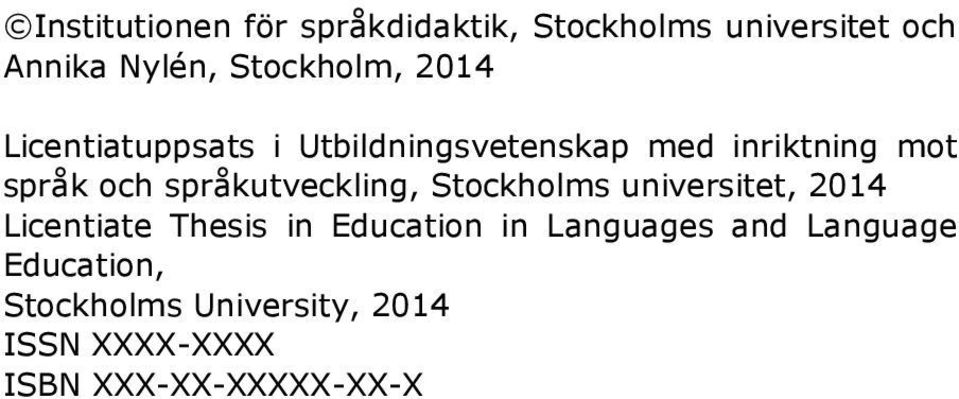Stockholms universitet, 2014 Licentiate Thesis in Education in Languages and Language