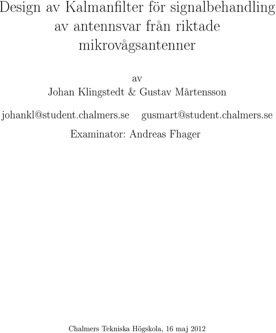 Mårtensson johankl@student.chalmers.se gusmart@student.