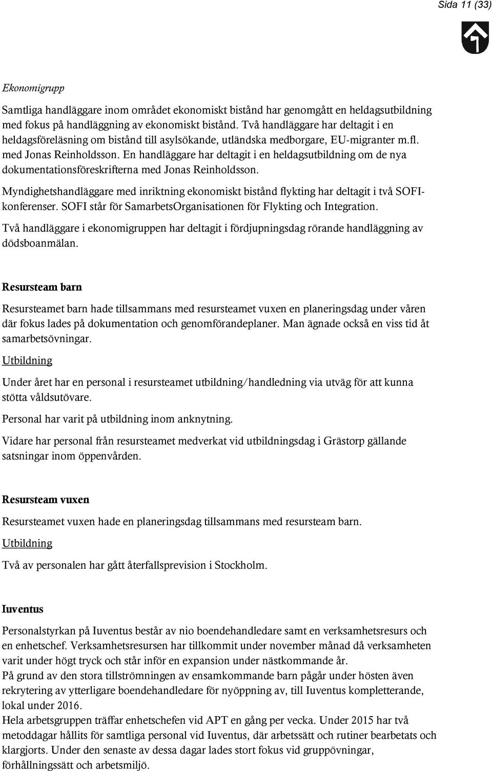 En handläggare har deltagit i en heldagsutbildning om de nya dokumentationsföreskrifterna med Jonas Reinholdsson.