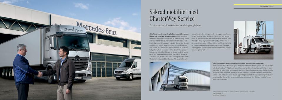 För att säkra mobilitet och värdebeständigheten i din vagnpark erbjuder CharterWay moduler som ger dig reparations- och underhållstjänster som passar ditt individuella behov.