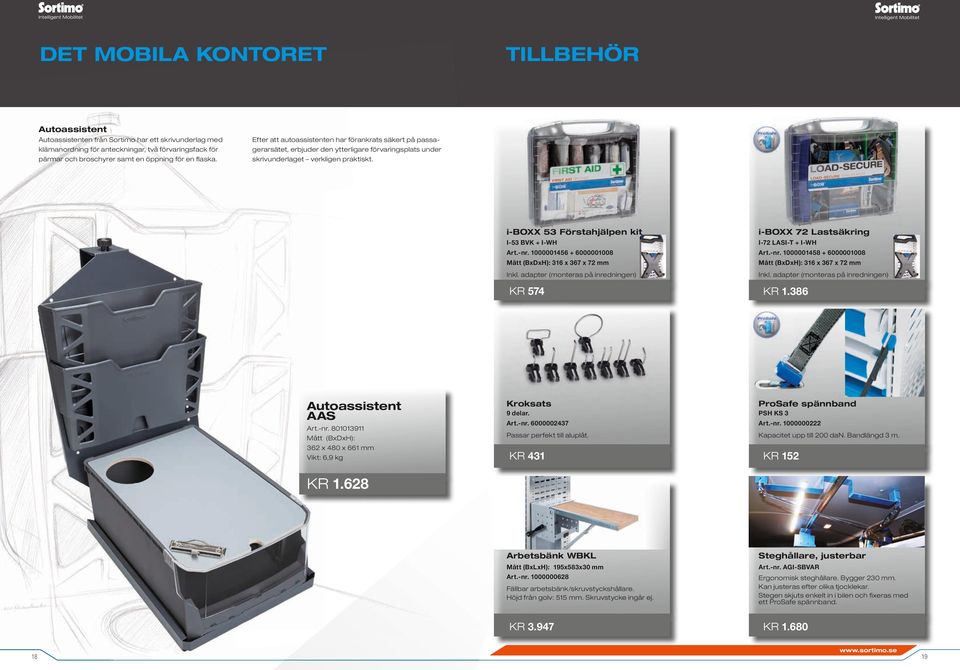i-boxx 53 Förstahjälpen kit i-boxx 7 Lastsäkring I-53 BVK + I-H I-7 LASI-T + I-H Art.-nr. 00000456 + 600000008 Art.-nr. 00000458 + 600000008 Mått (BxDxH): 36 x 367 x 7 mm Mått (BxDxH): 36 x 367 x 7 mm Inkl.