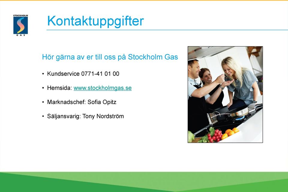 00 Hemsida: www.stockholmgas.