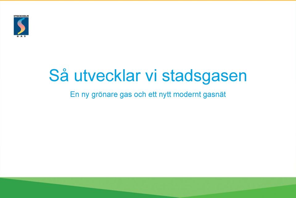 grönare gas och