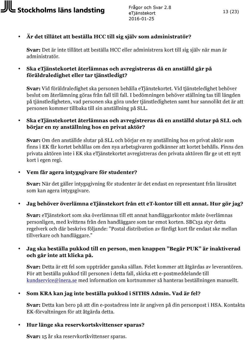 Vid tjänsteledighet behöver beslut om återlämning göras från fall till fall.