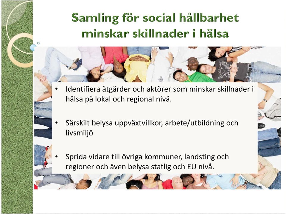 Särskilt belysa uppväxtvillkor, arbete/utbildning och