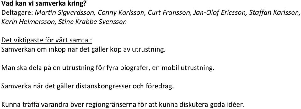 Helmersson, Stine Krabbe Svensson Samverkan om inköp när det gäller köp av utrustning.