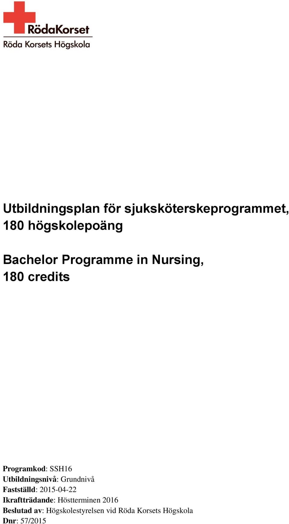 Utbildningsplan för sjuksköterskeprogrammet, 180 högskolepoäng ...